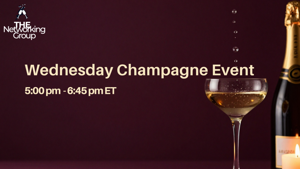 Wednesday Champagne Event promotional graphic featuring two champagne flutes surrounded by celebratory confetti. Virtual networking event hosted by THE Networking Group from 5:00 PM to 6:45 PM ET.